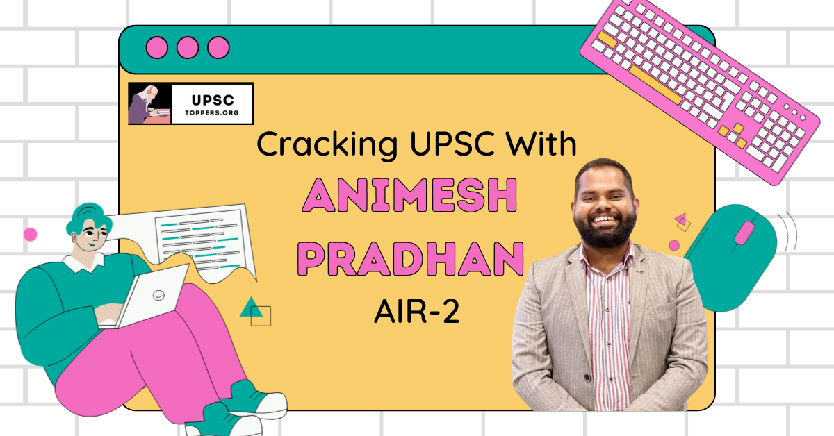 Cracking UPSC With Animesh Pradhan UPSC Topper Rank-2